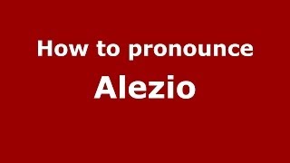 How to pronounce Alezio