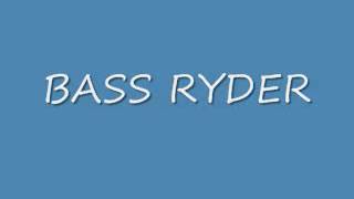 BASS RYDER