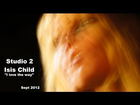 Isis Child - I love the way