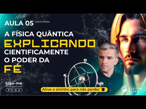 AULA 05 - A Física Quântica está na Bíblia?