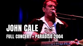 John Cale - Full Concert | Live at Paradiso Amsterdam 2004