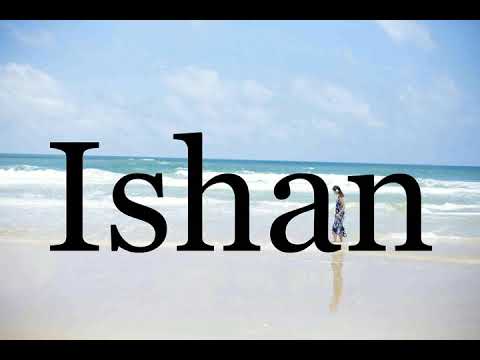 How To Pronounce Ishan🌈🌈🌈🌈🌈🌈Pronunciation Of Ishan