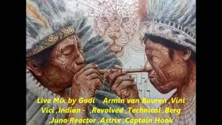 Live Mix by Godi    Armin van Buuren ,Vini Vici ,Indian    ,Revolved ,Technical ,Berg ,Juno Reactor