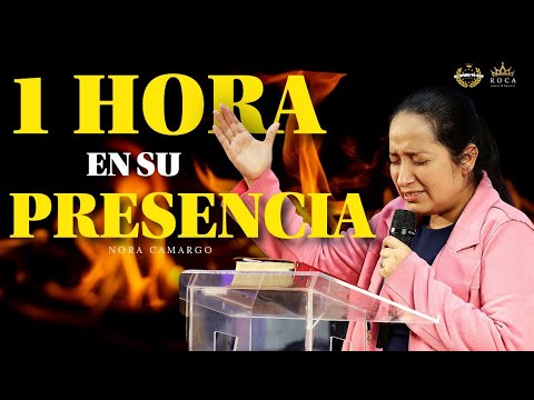 1 HORA De ADORACIÓN PROFÉTICA | Tiempo de Intimidad con Dios | Nora Camargo