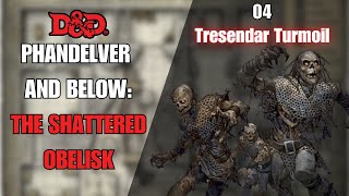 Phandelver and Below: The Shattered Obelisk | Episode 4 | Tresendar Turmoil