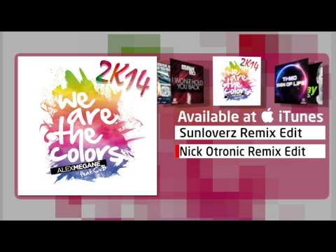 Alex Megane Feat. CvB - We Are The Colors 2K14 (Nick Otronic Remix Edit)
