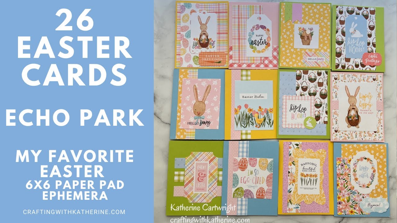 26 Easter Cards | Echo Park My Favorite Easter 6x6 Paper pads Ephemera Tags & Frames