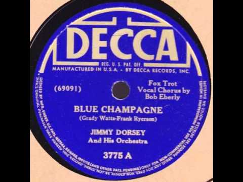 Jimmy Dorsey & His Orch. (Bob Eberle). Blue Champagne (Decca 3775A, 1941)