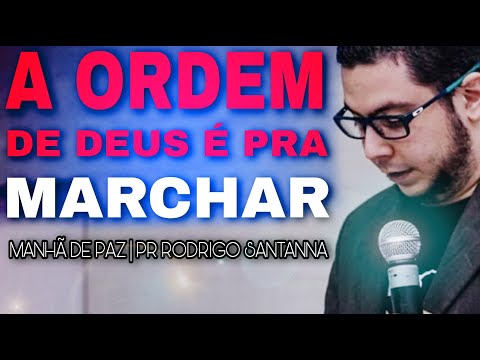 A ORDEM DE DEUS É PRA MARCHAR!