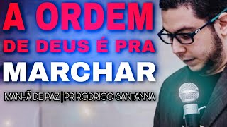 A ORDEM DE DEUS É PRA MARCHAR!