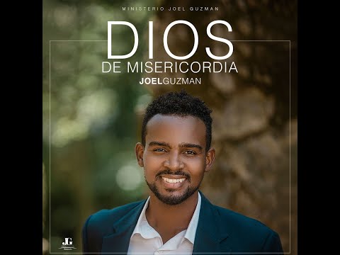 Joel Guzmán - Dios de Misericordia (Video Oficial)