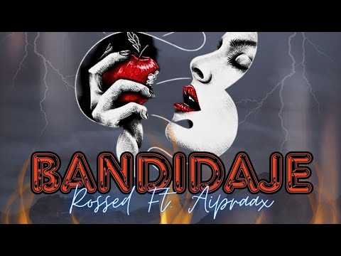 BANDIDAJE - Rossed ft. Aipraax (VideoClip)