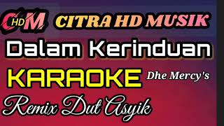 Download lagu KARAOKE DALAM KERINDUAN THE MERCY'S REMIX DUT ASYIK mp3 Download lagu KARAOKE DALAM KERINDUAN THE MERCY'S REMIX DUT ASYIK mp3