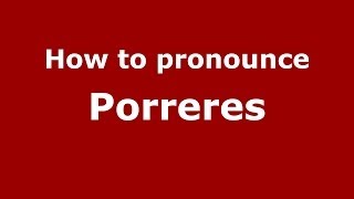 How to pronounce Porreres