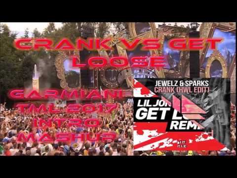 Jewelz & Sparks vs Garmiani - Crank vs Get Loose (Garmiani TML Belgium 2017 Intro mashup)