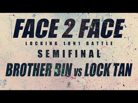 FACE 2 FACE_LOCK SIDE / SEMI FINAL -BROTHER BIN VS LOCK TAN(win)