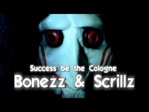 Bonezz & Scrillz - Success be the Cologne