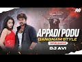 Appadi Podu X Gangnam Style Dj Avi KK PSY Anuradha Sriram Tapori Mashup 2022