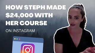 How Stephanie Made $24,000 Selling Online Courses On Instagram