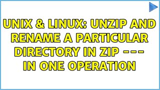 Unix &amp; Linux: Unzip and rename a particular directory in zip --- in one operation (2 Solutions!!)