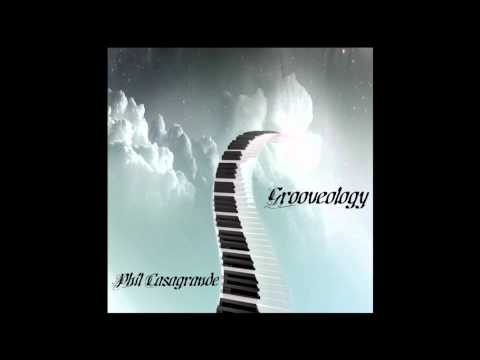 Phil Casagrande~ Grooveology