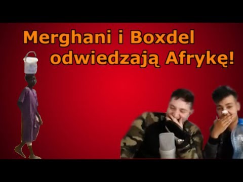 ✔ MERGHANI I BOXDEL ODWIEDZAJĄ AFRYKĘ!