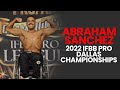 Abraham Sanchez - 2022 IFBB Pro Dallas Championships