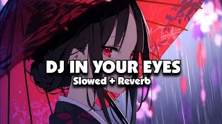 Download lagu DJ IN YOUR EYES (Slowed   Reverb) 🎧 mp3