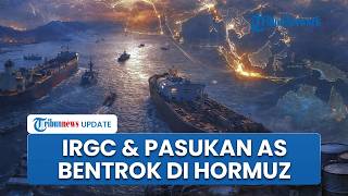Rangkuman AS-Iran: IRGC & Pasukan Trump Bentrok di Hormuz Jelang Kesepakatan, Netanyahu Terancam
