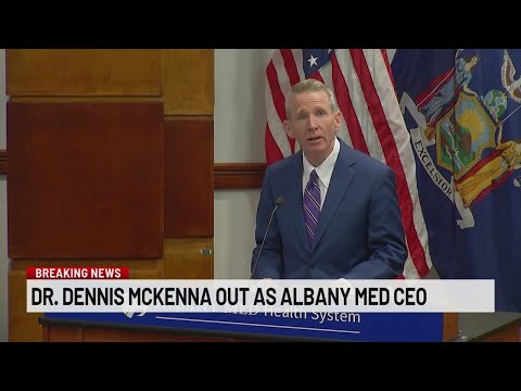Dr. Dennis McKenna out as Albany Med CEO