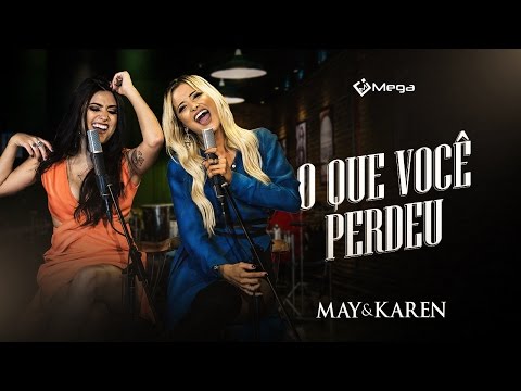 May e Karen - O Que Você Perdeu (Vídeo Oficial do DVD)