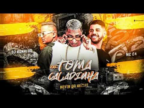 🔵 VAI TOMA CALADINHA - KEVIN DO RECIFE - DJ RONALDO - MC C4 - ARROCHA FUNK