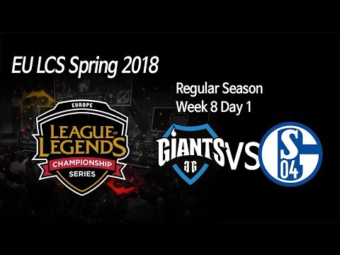 [ Giants vs Schalke 04 ] - 2018 EU LCS Spring Week 8 Day 1 180310