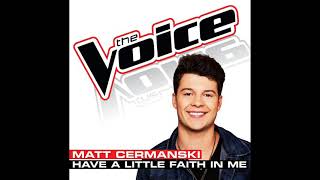 Matt Cermanski | Have A Little Faith In Me | Studio Version | The Voice 5