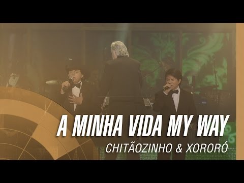 Chitãozinho & Xororó - A minha vida My way (Comme D’habitude) (Sinfônico 40 Anos)