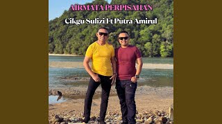 Download lagu Airmata Perpisahan (feat. Putra amirul) mp3 Download lagu Airmata Perpisahan (feat. Putra amirul) mp3