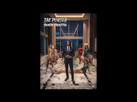 Tae Porter - Frontin Freestyle