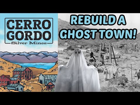 Cerro Gordo Silver Mines - Rebuild a Ghost Town!