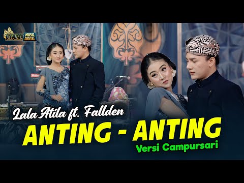 Lala Atila feat. Fallden - Anting Anting - Kembar Campursari ( Official Music Video )