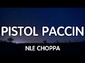 NLE Choppa & Bigxthaplug - Pistol Paccin (Lyrics) New Song