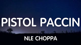 NLE Choppa & Bigxthaplug - Pistol Paccin (Lyrics) New Song