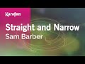 Straight And Narrow Sam Barber Karaoke Version KaraFun