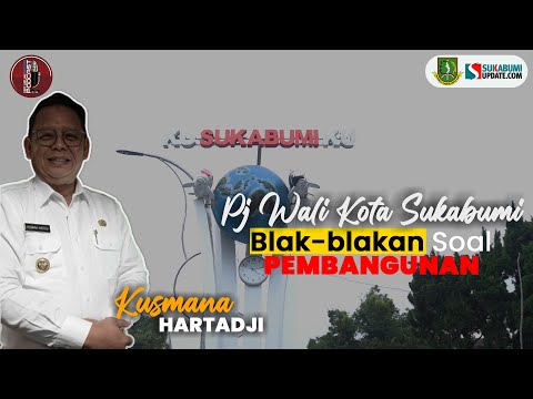 Pj Wali Kota Sukabumi Blak-blakan Soal Pembangunan