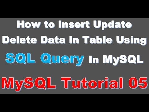 Insert Update Delete Data Using SQL Query In MySQL Database 05 MySQL Tutorial