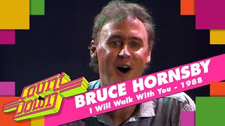 Bruce Hornsby -  I Will Walk With You (Countdown, 1988)