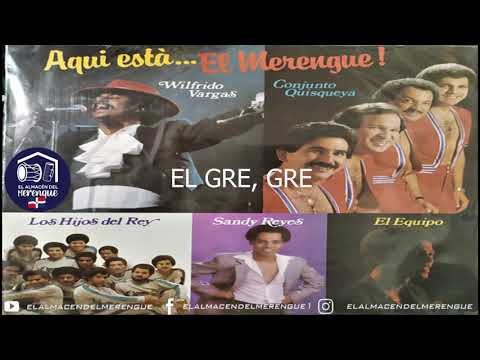 AQUÍ ESTÁ... EL MERENGUE !  EL GRE, GRE 1982
