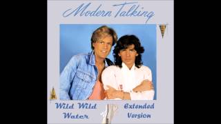 Modern Talking - Wild Wild Water Extended Version