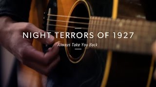 Night Terrors of 1927 &quot;Always Take You Back&quot; At Guitar Center