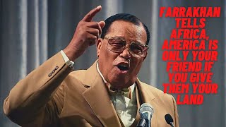 Farrakhan tells how land grabbing works and it's affects.
