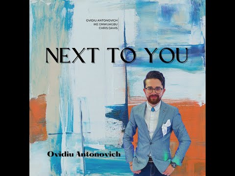 Ovidiu Antonovich - "Next to You"